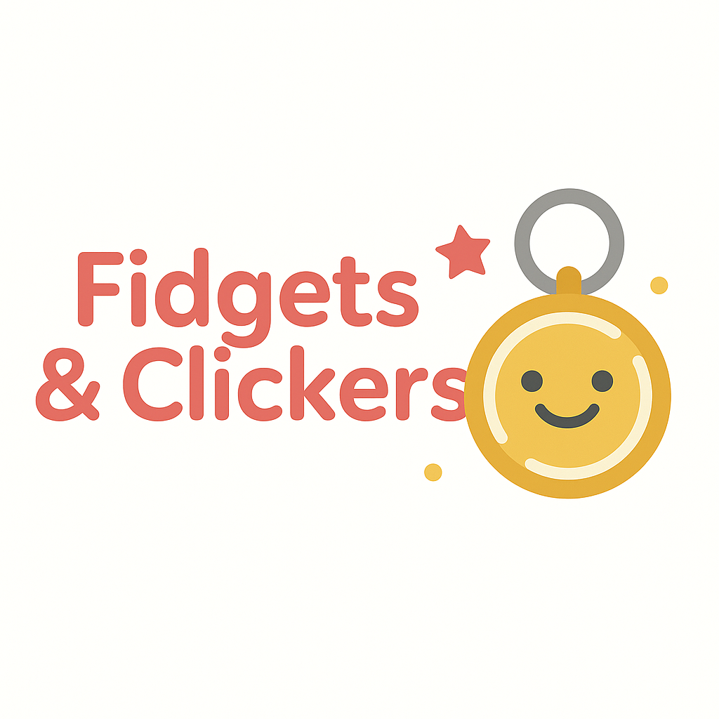 Fidgets and Clickers